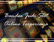 Cara Kerja Bandar Judi Slot Online Terpercaya